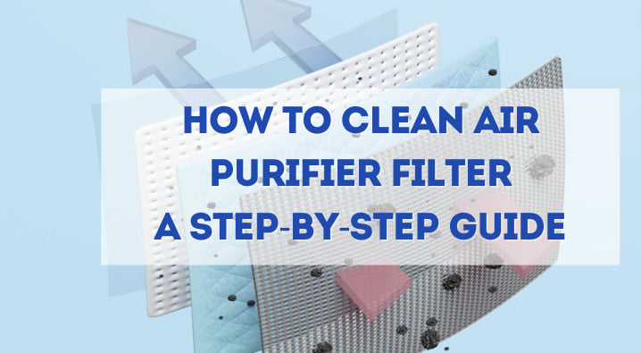 How to Clean Air Purifier Filter: A Step-by-Step Guide
